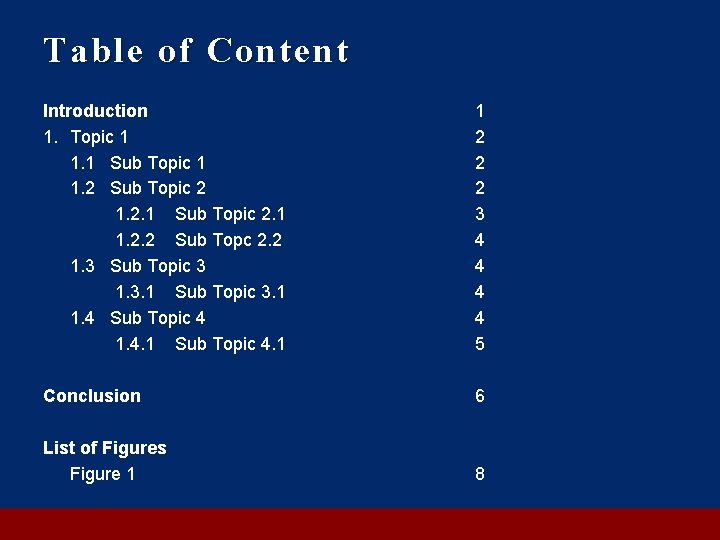 Table of Content Introduction 1. Topic 1 1. 1 Sub Topic 1 1. 2