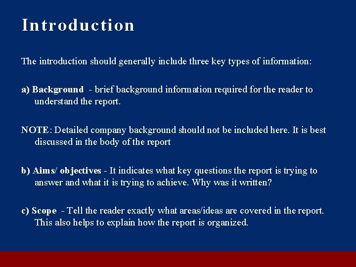 Introduction The introduction should generally include three key types of information: a) Background -