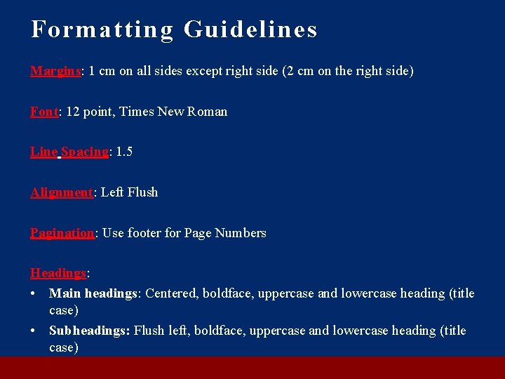 Formatting Guidelines Margins: 1 cm on all sides except right side (2 cm on