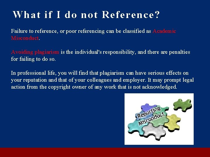 What if I do not Reference? Failure to reference, or poor referencing can be