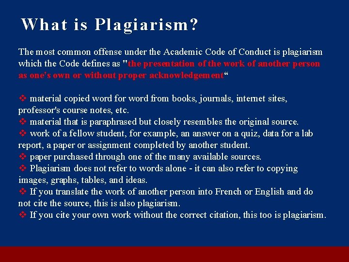 What is Plagiarism? The most common offense under the Academic Code of Conduct is