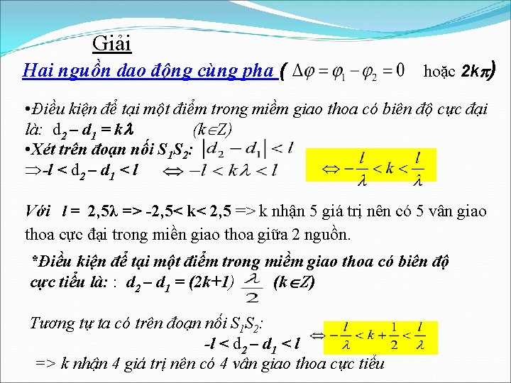 Giải Hai nguồn dao động cùng pha ( hoặc 2 k ) • Điều