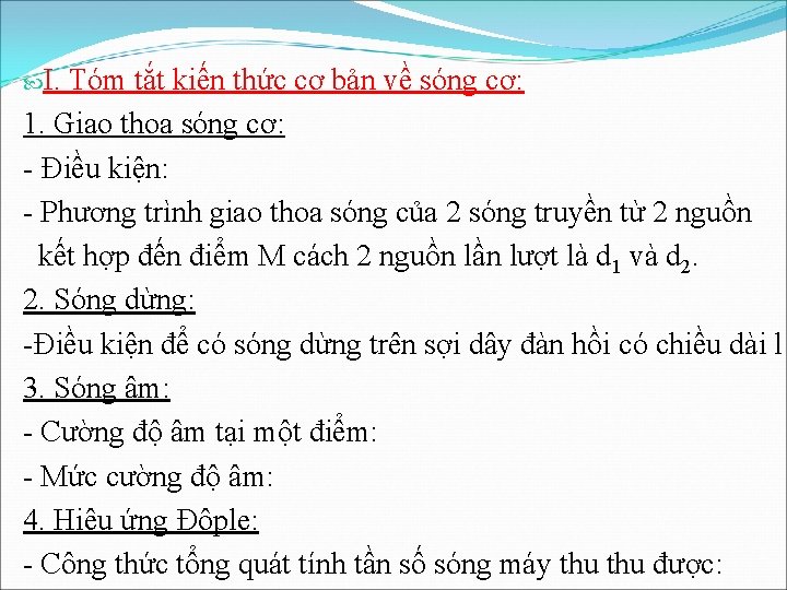  I. Tóm tắt kiến thức cơ bản về sóng cơ: 1. Giao thoa