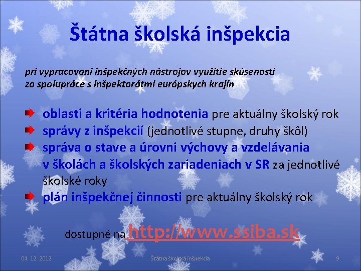Štátna školská inšpekcia pri vypracovaní inšpekčných nástrojov využitie skúseností zo spolupráce s inšpektorátmi európskych