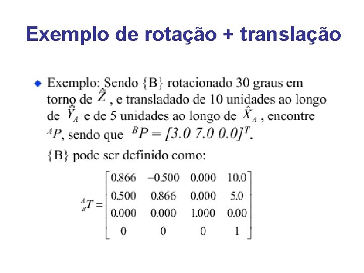 Exemplo de rotação + translação 