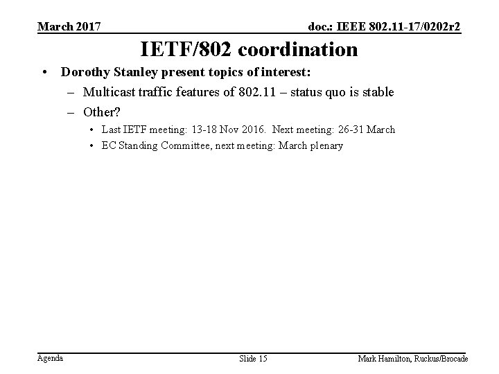 March 2017 doc. : IEEE 802. 11 -17/0202 r 2 IETF/802 coordination • Dorothy