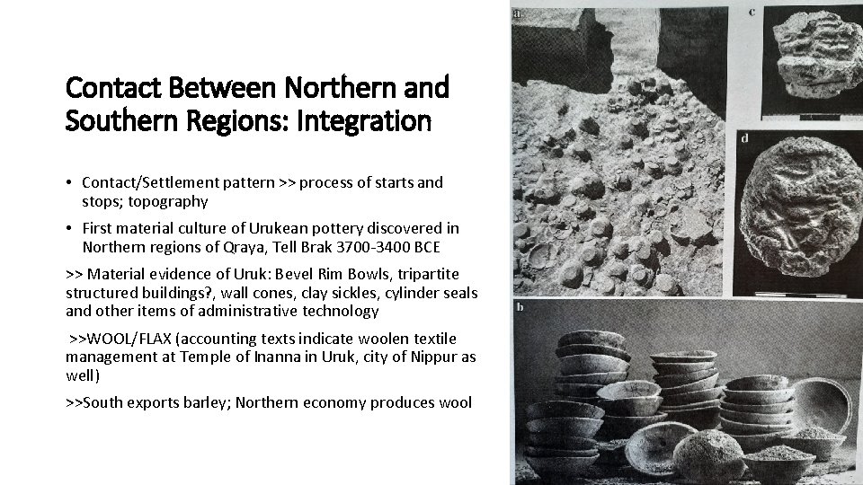 Contact Between Northern and Southern Regions: Integration • Contact/Settlement pattern >> process of starts