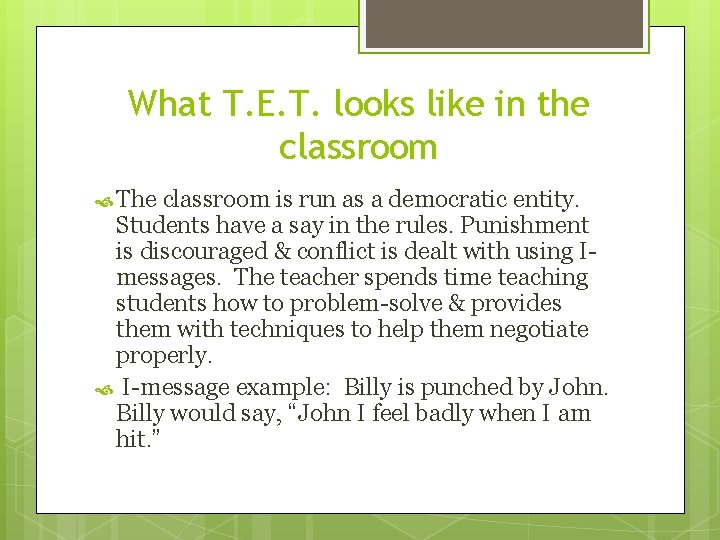 What T. E. T. looks like in the classroom The classroom is run as