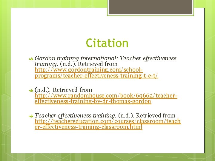 Citation Gordan training international: Teacher effectiveness training. (n. d. ). Retrieved from http: //www.