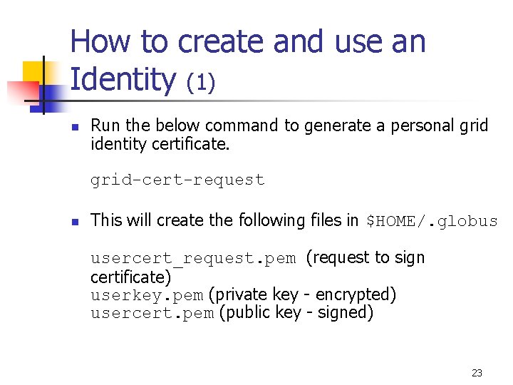 How to create and use an Identity (1) n Run the below command to