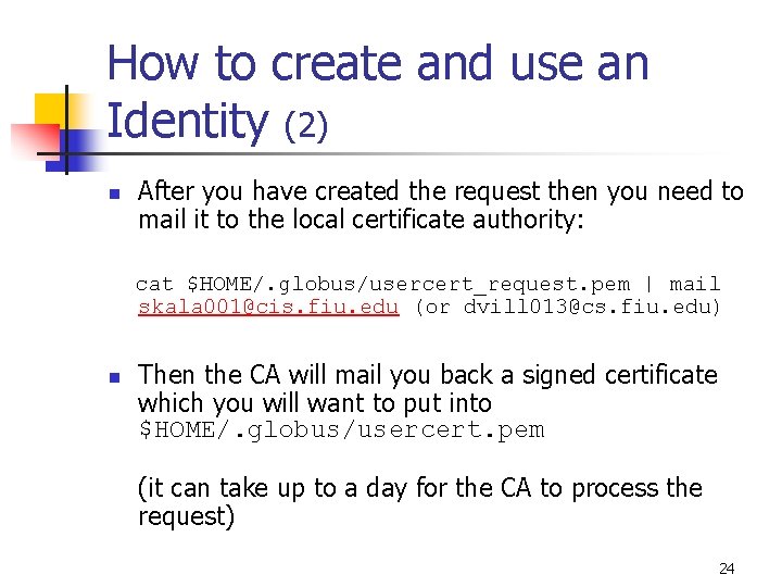 How to create and use an Identity (2) n After you have created the
