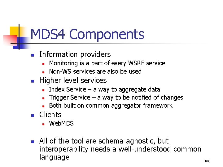 MDS 4 Components n Information providers n n n Higher level services n n