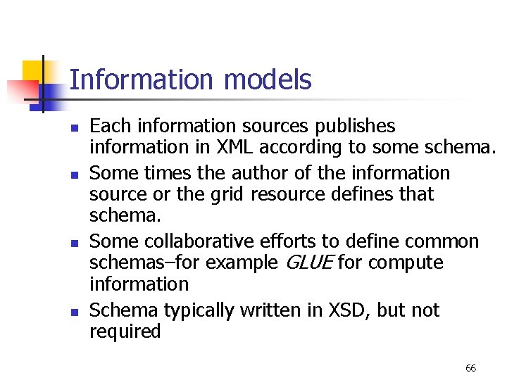 Information models n n Each information sources publishes information in XML according to some