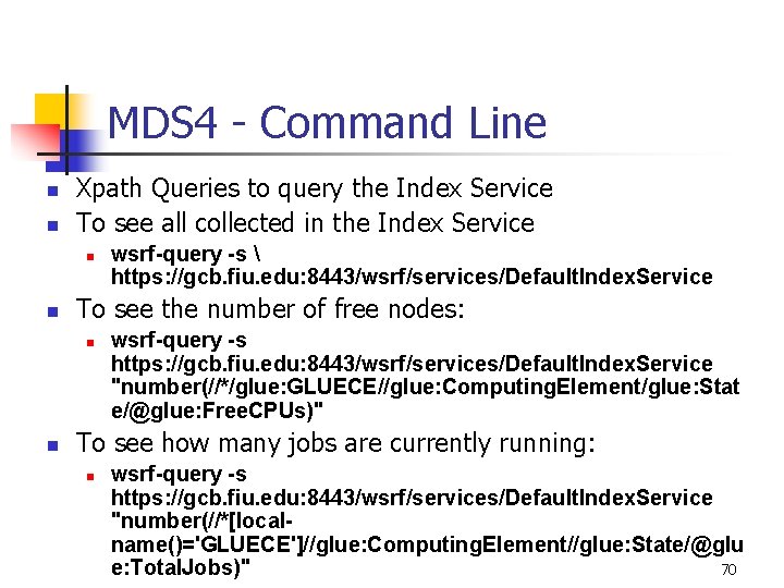 MDS 4 - Command Line n n Xpath Queries to query the Index Service