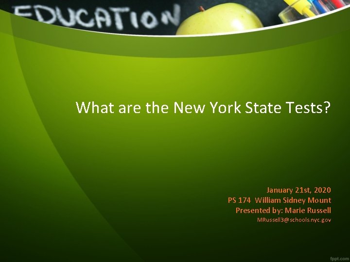 What are the New York State Tests? January 21 st, 2020 PS 174 William