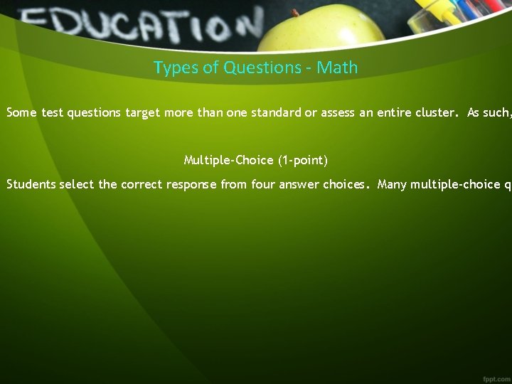 Types of Questions - Math Some test questions target more than one standard or
