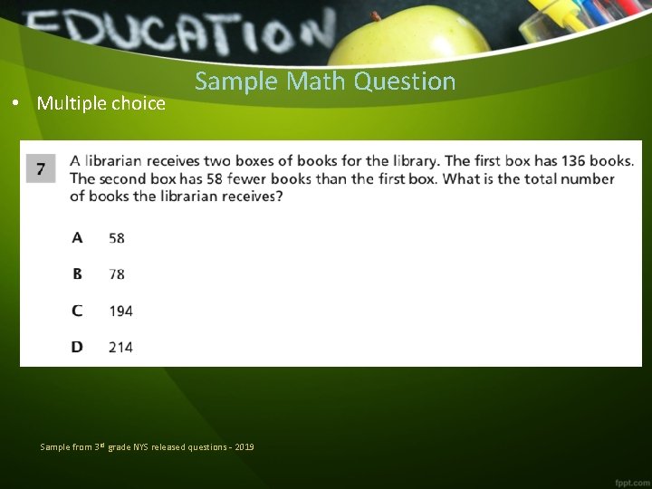  • Multiple choice Sample Math Question Sample from 3 rd grade NYS released