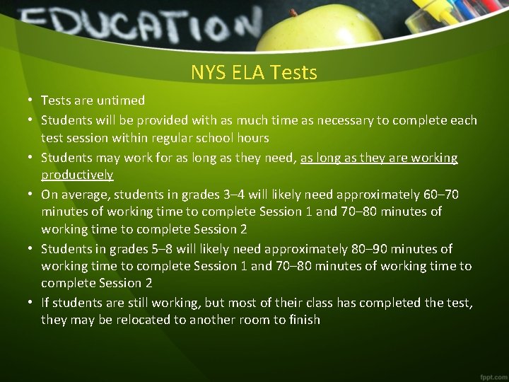 NYS ELA Tests • Tests are untimed • Students will be provided with as