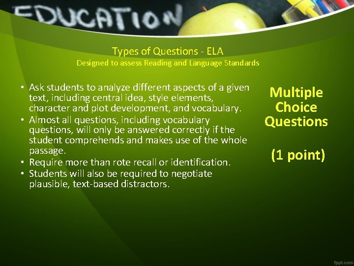 Types of Questions - ELA Designed to assess Reading and Language Standards • Ask