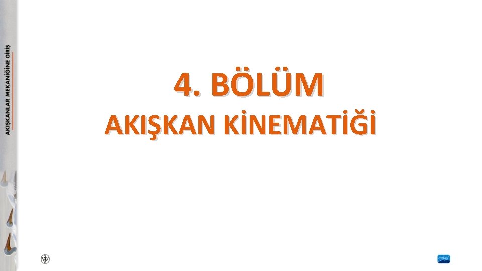 4. BÖLÜM AKIŞKAN KİNEMATİĞİ 