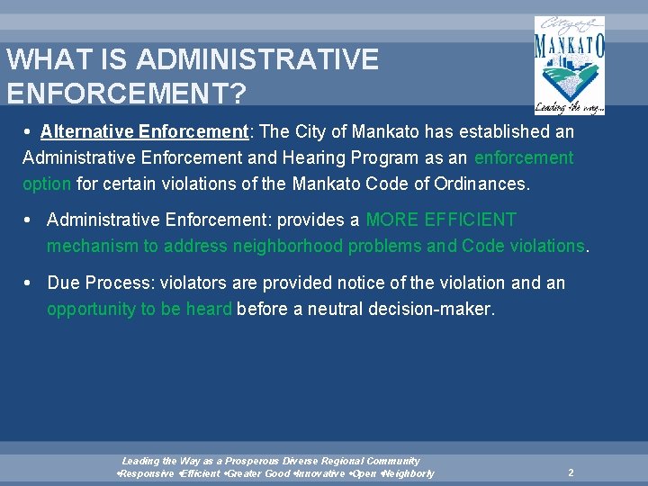 WHAT IS ADMINISTRATIVE ENFORCEMENT? Alternative Enforcement: The City of Mankato has established an Administrative