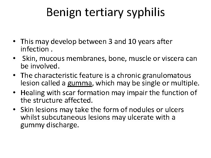 Benign tertiary syphilis • This may develop between 3 and 10 years after infection.