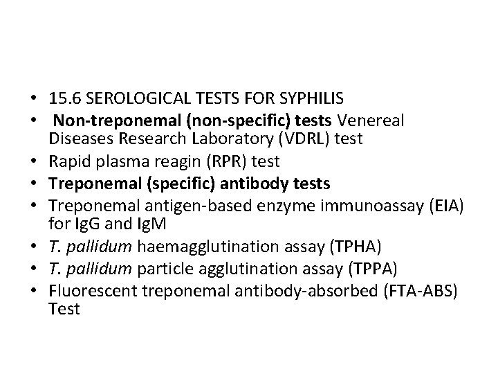  • 15. 6 SEROLOGICAL TESTS FOR SYPHILIS • Non-treponemal (non-specific) tests Venereal Diseases
