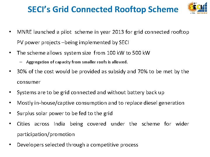 SECI’s Grid Connected Rooftop Scheme • MNRE launched a pilot scheme in year 2013