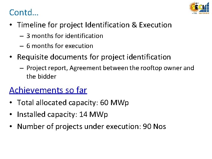 Contd… • Timeline for project Identification & Execution – 3 months for identification –