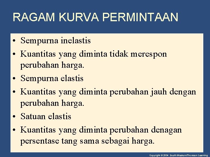 RAGAM KURVA PERMINTAAN • Sempurna inelastis • Kuantitas yang diminta tidak merespon perubahan harga.
