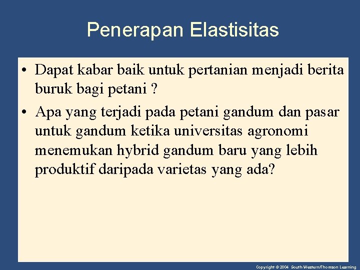 Penerapan Elastisitas • Dapat kabar baik untuk pertanian menjadi berita buruk bagi petani ?