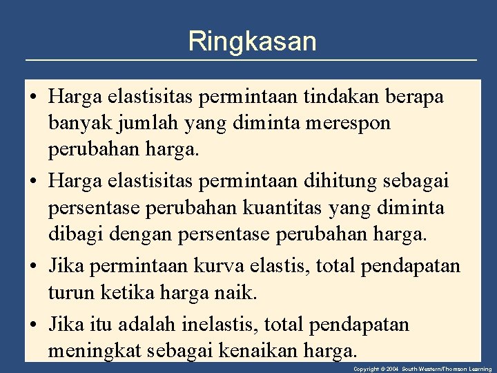 Ringkasan • Harga elastisitas permintaan tindakan berapa banyak jumlah yang diminta merespon perubahan harga.