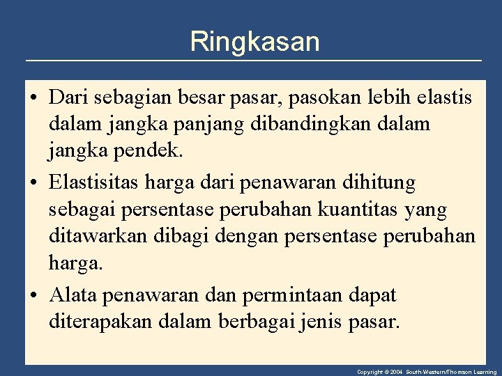 Ringkasan • Dari sebagian besar pasar, pasokan lebih elastis dalam jangka panjang dibandingkan dalam