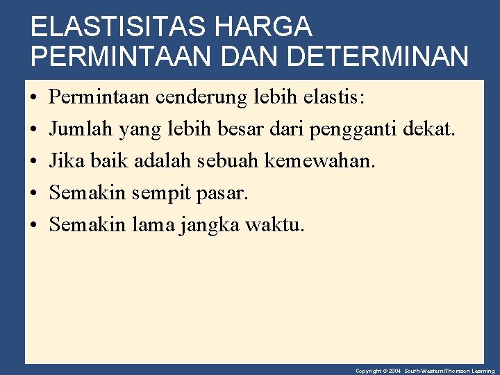 ELASTISITAS HARGA PERMINTAAN DETERMINAN • • • Permintaan cenderung lebih elastis: Jumlah yang lebih
