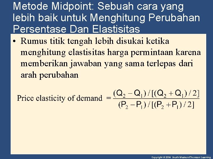 Metode Midpoint: Sebuah cara yang lebih baik untuk Menghitung Perubahan Persentase Dan Elastisitas •