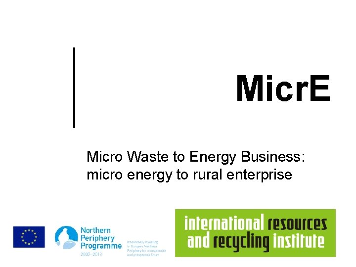 Micr. E Micro Waste to Energy Business: micro energy to rural enterprise 