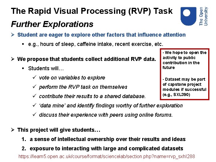 The Rapid Visual Processing (RVP) Task Further Explorations Ø Student are eager to explore