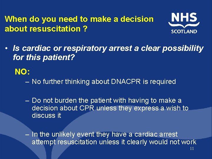 When do you need to make a decision about resuscitation ? • Is cardiac