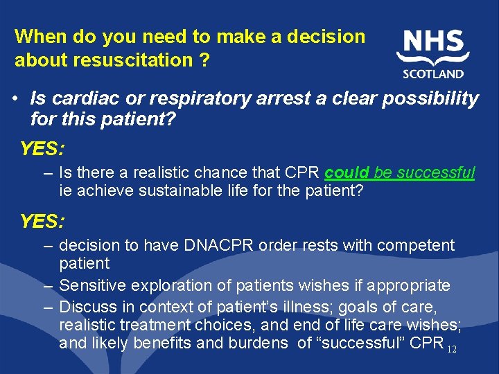 When do you need to make a decision about resuscitation ? • Is cardiac