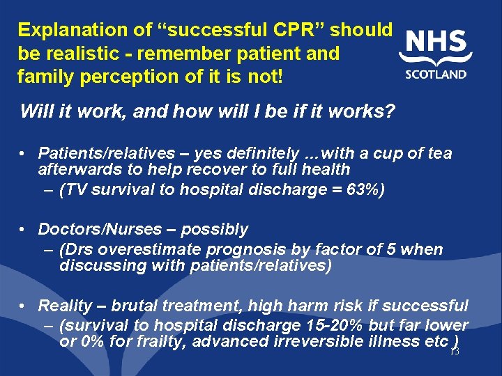 Explanation of “successful CPR” should be realistic - remember patient and family perception of