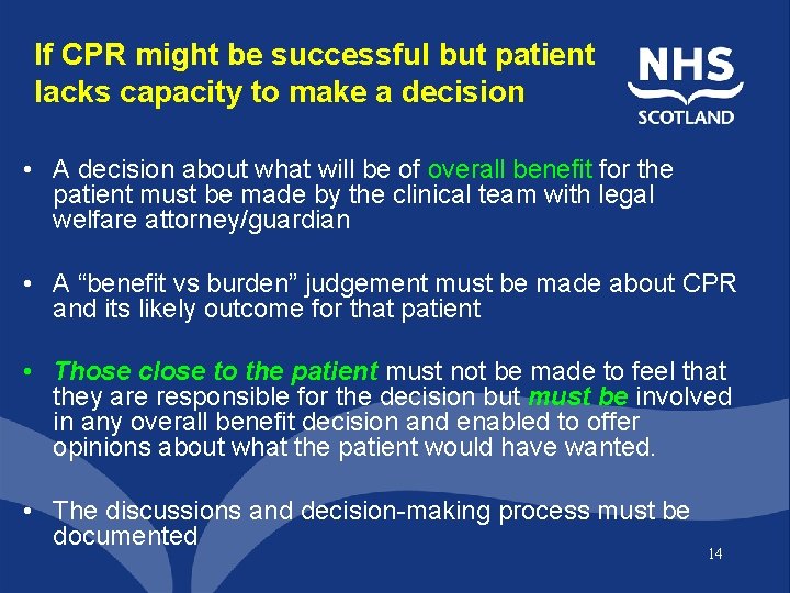 If CPR might be successful but patient lacks capacity to make a decision •