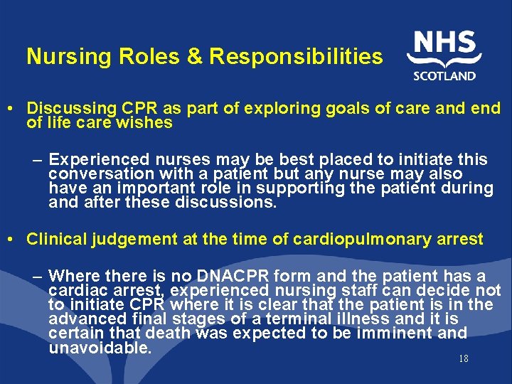 Nursing Roles & Responsibilities • Discussing CPR as part of exploring goals of care