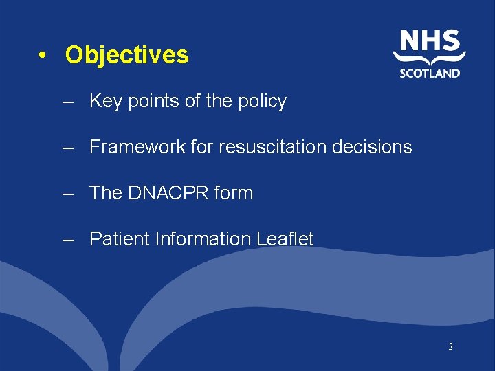  • Objectives – Key points of the policy – Framework for resuscitation decisions