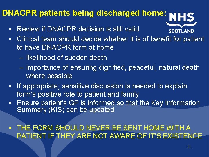 DNACPR patients being discharged home: • Review if DNACPR decision is still valid •
