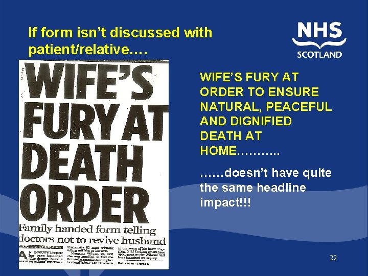 If form isn’t discussed with patient/relative…. WIFE’S FURY AT ORDER TO ENSURE NATURAL, PEACEFUL