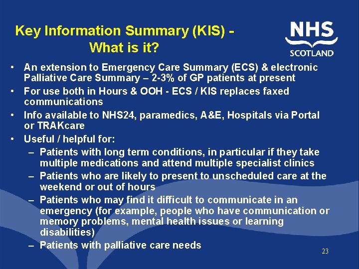 Key Information Summary (KIS) What is it? • An extension to Emergency Care Summary