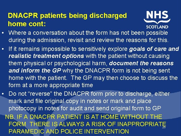 DNACPR patients being discharged home cont: • Where a conversation about the form has