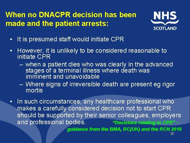 When no DNACPR decision has been made and the patient arrests: • It is