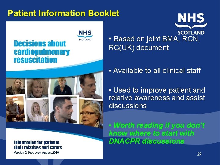 Patient Information Booklet • Based on joint BMA, RCN, RC(UK) document • Available to