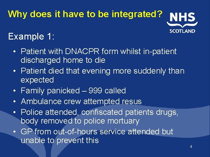 Why does it have to be integrated? Example 1: • Patient with DNACPR form